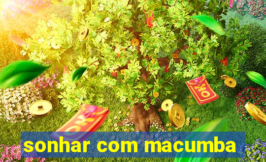 sonhar com macumba